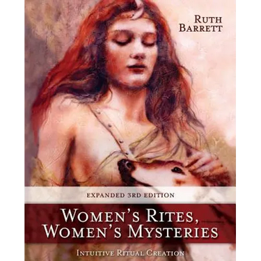Women's Rites, Women's Mysteries: Intuitive Ritual Creation