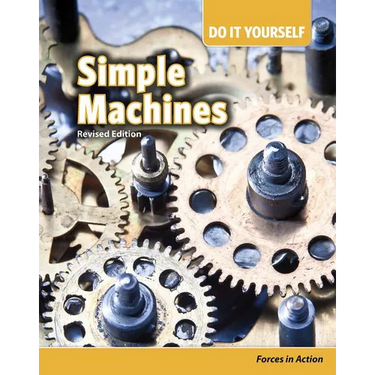Simple Machines: Forces in Action