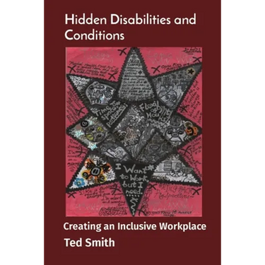 Hidden Disabilities and Conditions: Creating an Inclusive Workplace