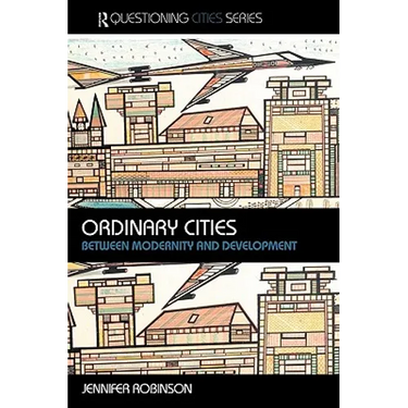 Ordinary Cities: Between Modernity and Development