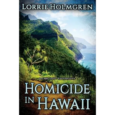Homicide in Hawaii: An Emily Swift Travel Mystery