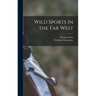 Wild Sports in the far West