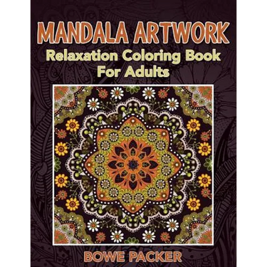 Mandala Artwork: Relaxation Coloring Book For Adults
