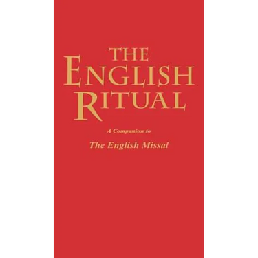 The English Ritual: A Companion to the English Missal
