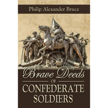 Brave Deeds of Confederate Soldiers