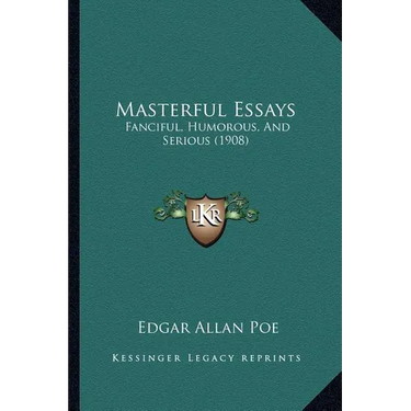 Masterful Essays: Fanciful, Humorous, And Serious (1908)