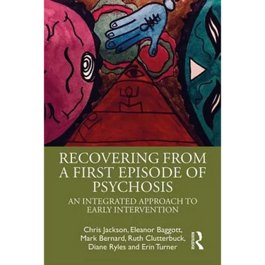Recovering from a First Episode of Psychosis: An Integrated Approach to Early Intervention