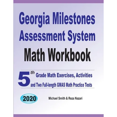 Georgia Milestones Assessment System Math Workbook: 5th Grade Math Exercises, Activities, and Two Full-Length GMAS Math Practice Tests