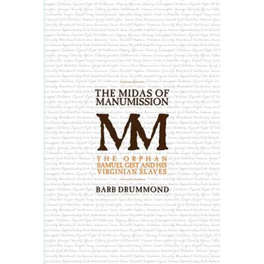The Midas of Manumission: The Orphan Samuel Gist and his Virginian Slaves