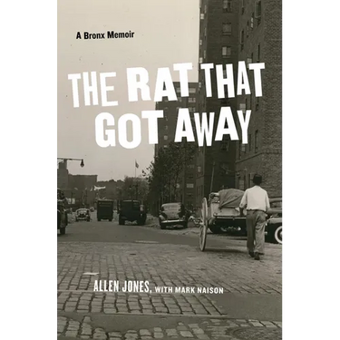 The Rat That Got Away: A Bronx Memoir