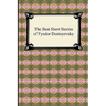 The Best Short Stories of Fyodor Dostoyevsky