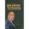 Big Chump Winning: From Chump to Cause Leader: 28 Years of Freedom from the Homosexual Identity