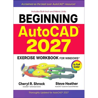 Beginning Autocad(r) 2027 Exercise Workbook: For Windows(r)
