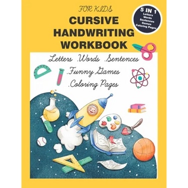 Cursive Handwriting Workbook for Kids: Cursive Handwriting for Kids. 5 in 1 Practicing Cursive Handwriting for kids Beginners to Master Letters, Words