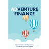 Adventure Finance: How to Create a Funding Journey That Blends Profit and Purpose