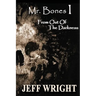 Mr. Bones I: From out of the Darkness