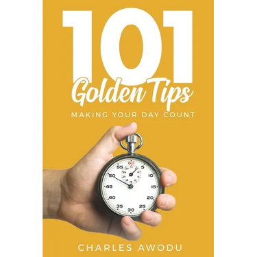 101 Golden Tips: Making Your Day Count