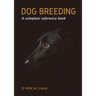 Dog Breeding: A complete reference book