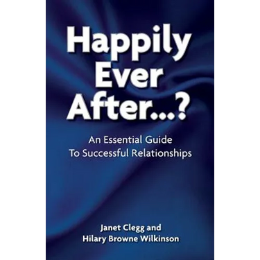 Happily Ever After?: An Essential Guide to Successful Relationships