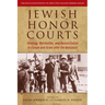 Jewish Honor Courts: Revenge, Retribution, and Reconciliation in Europe and Israel After the Holocaust
