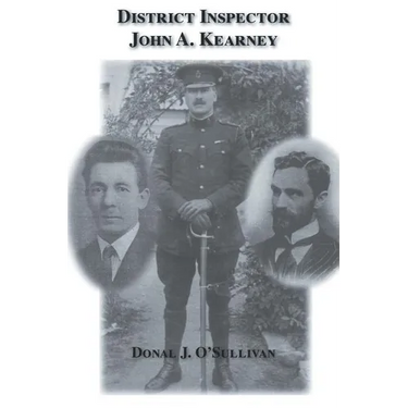 District Inspector John A. Kearney-The Ric Man Who Befriended Sir Roger Casement