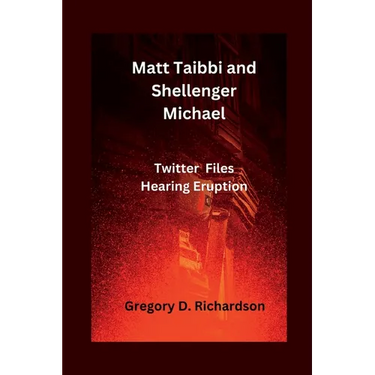Matt Taibbi and Shellenger Michael: Twitter Files Hearing Eruption