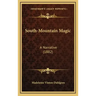 South-Mountain Magic: A Narrative (1882)