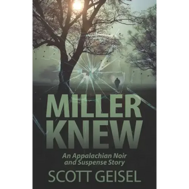 Miller Knew: An Appalachian Noir and Suspense Story