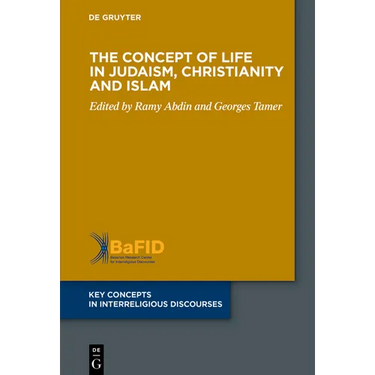 The Concept of Life in Judaism, Christianity and Islam