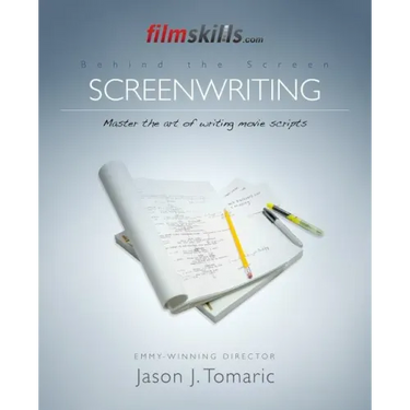 FilmSkills: Screenwriting: Write a Movie Script - From Concept to Completion