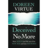 Deceived No More: How Jesus Led Me Out of the New Age and Into His Word