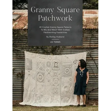 Granny Square Patchwork US Terms Edition: 40 Crochet Granny Square Patterns to Mix and Match with Endless Patchworking Possibilities
