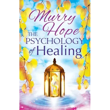 The Psychology of Healing: A Comprehensive Guide to the Healing Arts