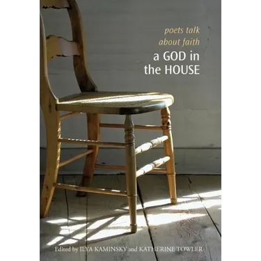 A God in the House: Poets Talk about Faith