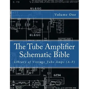 The Tube Amplifier Schematic Bible Volume 1: Library of Vintage Tube Amps (A-F)