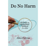 Do No Harm: Mishaps of Misguided Medical Sleuths