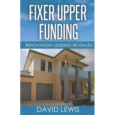 Fixer Upper Funding: Renovation Lending Revealed