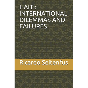 Haiti: International Dilemmas and Failures
