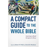 A Compact Guide to the Whole Bible: Learning to Read Scripture's Story
