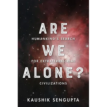 Are We Alone?: Humankind's Search for Extraterrestrial Civilizations