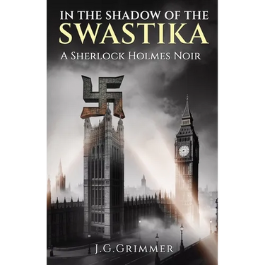 In The Shadow of the Swastika: A Sherlock Holmes Noir