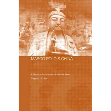 Marco Polo's China: A Venetian in the Realm of Khubilai Khan