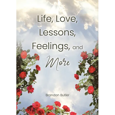 Life, Love, Lessons, Feelings, and More