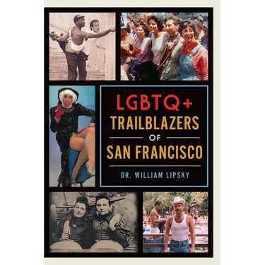 LGBTQ+ Trailblazers of San Francisco