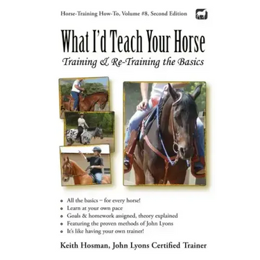 What I'd Teach Your Horse: Training & Re-Training the Basics