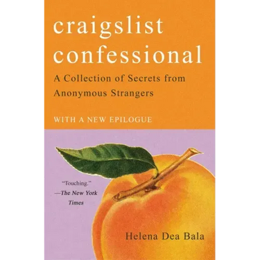 Craigslist Confessional: A Collection of Secrets from Anonymous Strangers