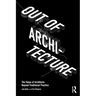 Out of Architecture: The Value of Architects Beyond Traditional Practice