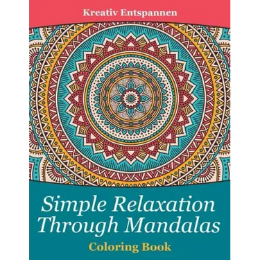 Simple Relaxation Through Mandalas Coloring Book