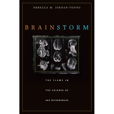 Brain Storm: The Flaws in the Science of Sex Differences