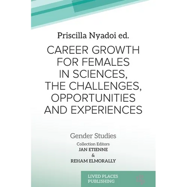 Career Growth for Females in Sciences, the Challenges, Opportunities and Experiences